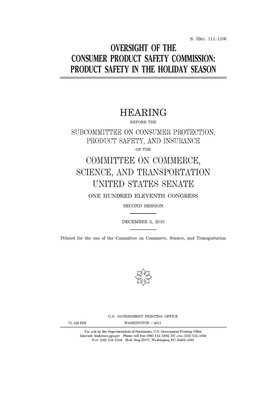 Oversight of the Consumer Product Safety Commission: product safety in the holiday season by United States Congress, United States Senate, Committee on Commerce Science (senate)