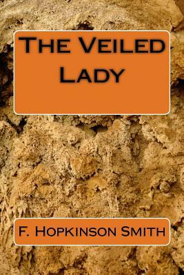 The Veiled Lady by F. Hopkinson Smith