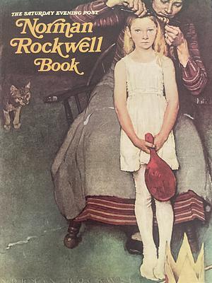 The Saturday Evening Post Norman Rockwell Book by Norman Rockwell