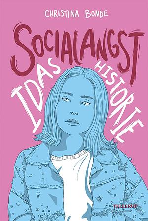 Socialangst: Idas historie by Christina Bonde