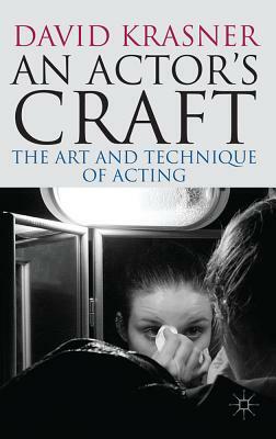 An Actor's Craft: The Art and Technique of Acting by David Krasner