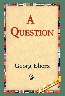 A Question by Georg Ebers