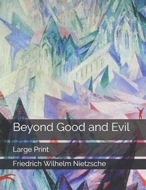 Beyond Good and Evil: Large Print by Friedrich Nietzsche