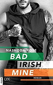 Bad. Irish. Mine. by Nashoda Rose