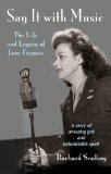 Say It with Music: The Legend and Legacy of Jane Froman by Barbara Seuling