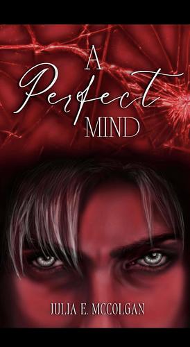 A Perfect Mind by Julia E. McColgan