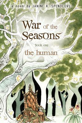 War of the Seasons, Book 1: The Human by Janine K. Spendlove