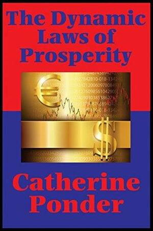 The Dynamic Laws of Prosperity (With linked Table of Contents) (Impact Books): Forces That Bring Riches to You by Catherine Ponder