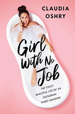 Girl with No Job by Claudia Oshry