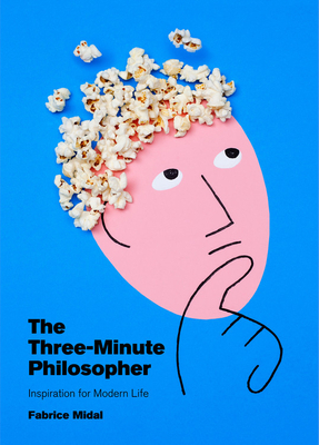 The Three-Minute Philosopher: Inspiration for Modern Life by Fabrice Midal