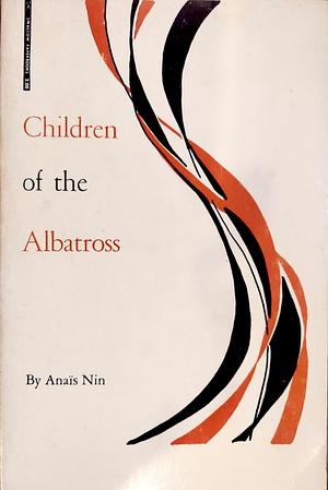 Children of the Albatross by Anaïs Nin