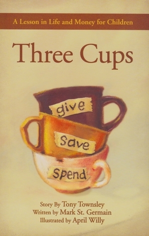 Three Cups by April Willy, Tony Townsley, Mark St. Germain