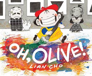 Oh, Olive! by Lian Cho