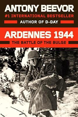 Ardennes 1944: Hitler's Last Gamble by Antony Beevor