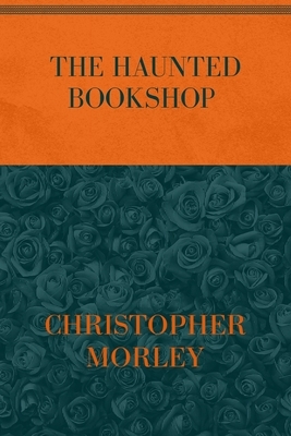 The Haunted Bookshop: Special Version by Christopher Morley