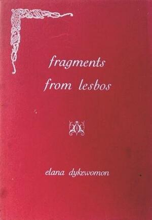 Fragments from Lesbos by Elana Dykewomon