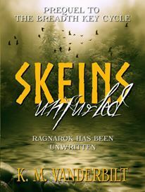 Skeins Unfurled by K.M. Vanderbilt