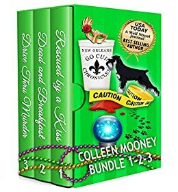 The New Orleans Go Cup Chronicles Vol 1-3: Rescued By A Kiss, Dead and Breakfast, Drive Thru Murder by Colleen Mooney