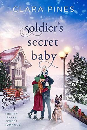 Soldier's Secret Baby by Clara Pines, Clara Pines