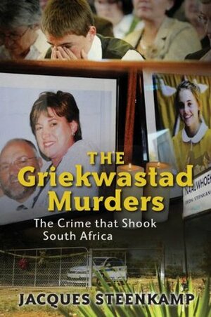 The Griekwastad Murders: The Crime that Shook South Africa by Jacques Steenkamp