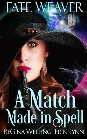 A Match Made in Spell by ReGina Welling, Erin Lynn