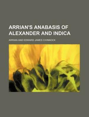 Arrian's Anabasis of Alexander and Indica by Arrian