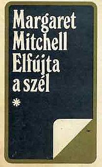 Elfújta a szél I. by Sulhóf József, Margaret Mitchell