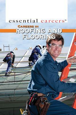 Careers in Roofing and Flooring by Daniel E. Harmon