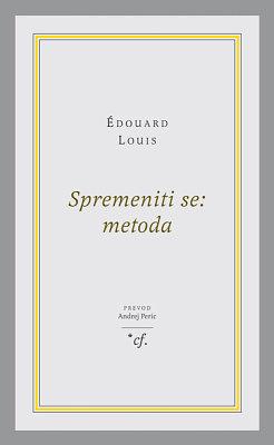 Spremeniti se: metoda by Édouard Louis