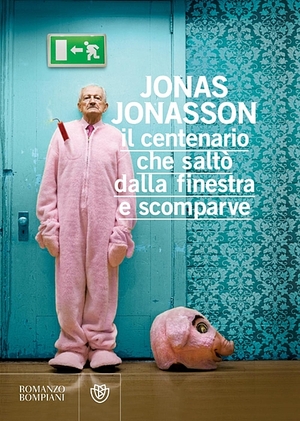 Il centenario che saltò dalla finestra e scomparve by Jonas Jonasson