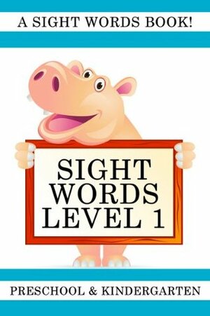 Sight Words Level 1: A Sight Words Book for Preschool and Kindergarten (Sight Words Flashcards) by Your Reading Steps Books, Lisa Gardner