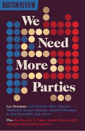 We Need More Parties by Lee Drutman