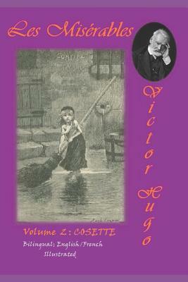 LES MISÉRABLES - Volume 2: COSETTE (English Illustrated Version / French Version) by Victor Hugo