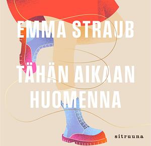 Tähän aikaan huomenna by Emma Straub