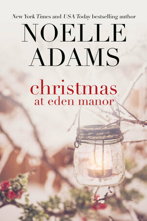 Christmas at Eden Manor by Noelle Adams