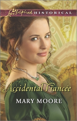 Accidental Fiancee by Mary Moore