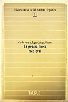 La poesía lírica medieval by Ángel Gómez Moreno, Carlos Alvar Ezquerra