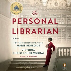 The Personal Librarian by Marie Benedict, Victoria Christopher Murray