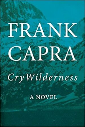 Cry Wilderness by Frank Capra