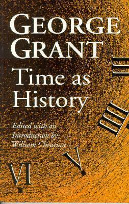 Time as History by George Parkin Grant