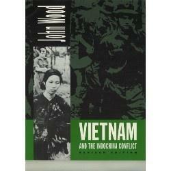 Vietnam and the Indochina Conflict by John Wood