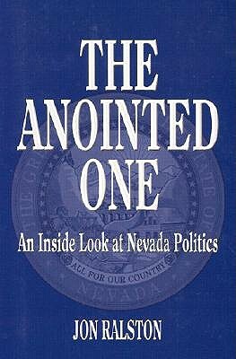 The Anointed One: An Inside Look at Nevada Politics by Jon Ralston