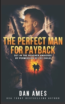 The Perfect Man For Payback by Dan Ames