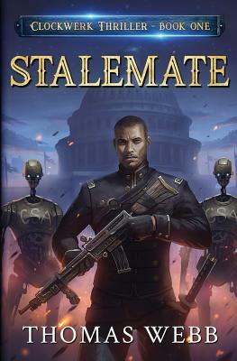 Stalemate: Clockwerk Thriller Book One by Thomas Webb