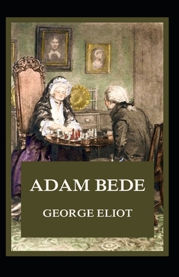 Adam Bede Illustrated by George Eliot