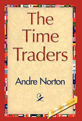 The Time Traders by Andre Norton, Andre Norton