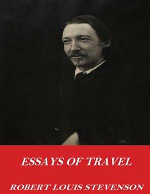 Essays of Travel by Robert Louis Stevenson