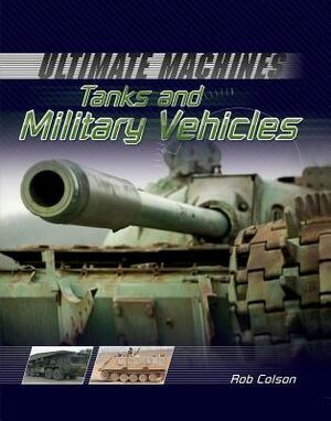 Tanks and Military Vehicles by Rob Colson