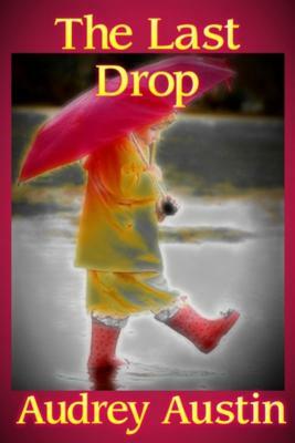 The Last Drop by Audrey Austin