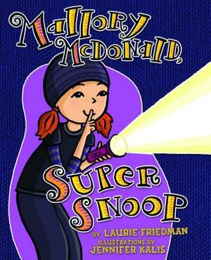 Mallory McDonald, Super Snoop by Laurie Friedman